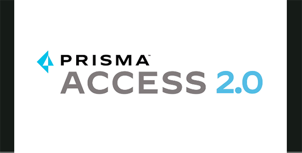 Prisma Access 2.0: All Apps, All Users, Protected Anywhere