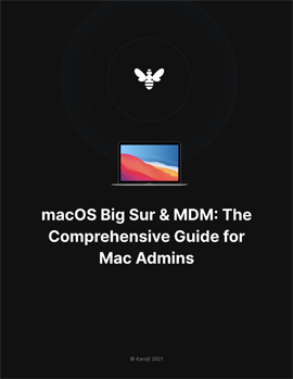 macOS Big Sur MDM: The Comprehensive Guide for Mac Admins