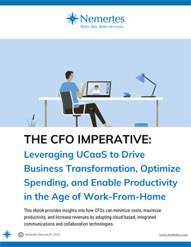 The CFO Imperative: Leveraging UCaaS to Drive Business Transformation, Optimize Spending, and Enable Productivity in the Age of Work-From-Home